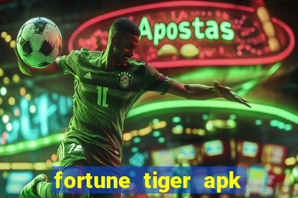 fortune tiger apk dinheiro infinito